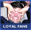 Loyal Fans